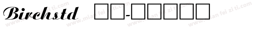 Birchstd 常规字体转换